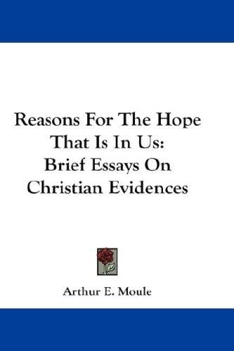 Reasons For The Hope That Is In Us: Brief Essays On Christian Evidences