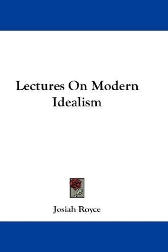 Lectures On Modern Idealism