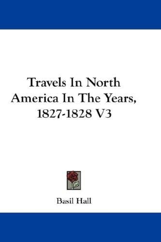 Travels In North America In The Years, 1827-1828 V3