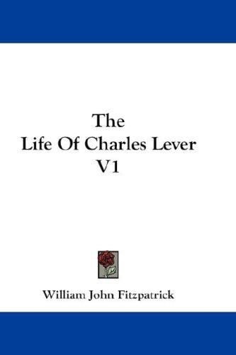 The Life Of Charles Lever V1