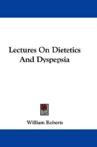 Lectures On Dietetics And Dyspepsia