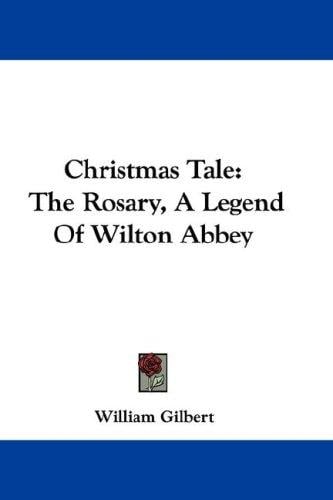 Christmas Tale: The Rosary, A Legend Of Wilton Abbey