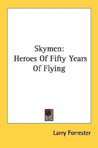 Skymen: Heroes Of Fifty Years Of Flying