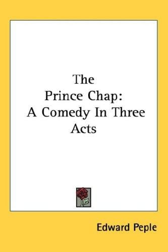 The Prince Chap: A Comedy In Three Acts