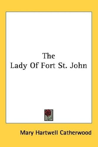 The Lady Of Fort St. John