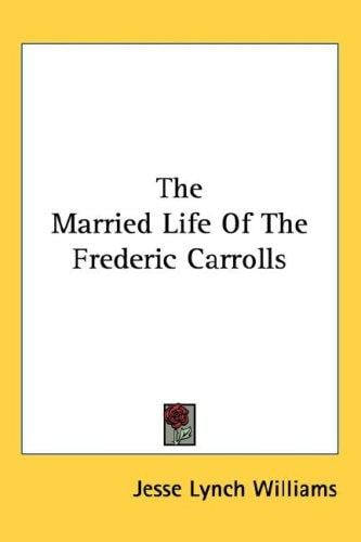 The Married Life Of The Frederic Carrolls