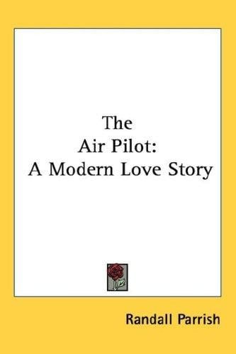 The Air Pilot: A Modern Love Story