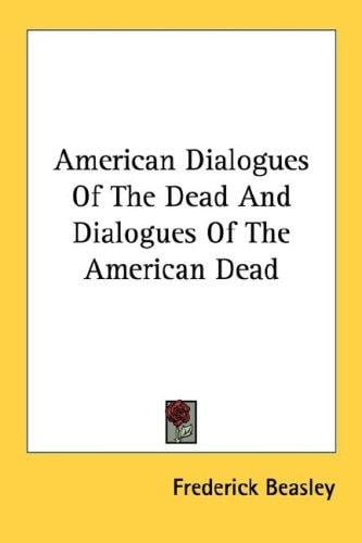 American Dialogues Of The Dead And Dialogues Of The American Dead