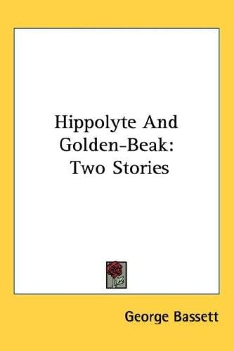 Hippolyte And Golden-Beak: Two Stories