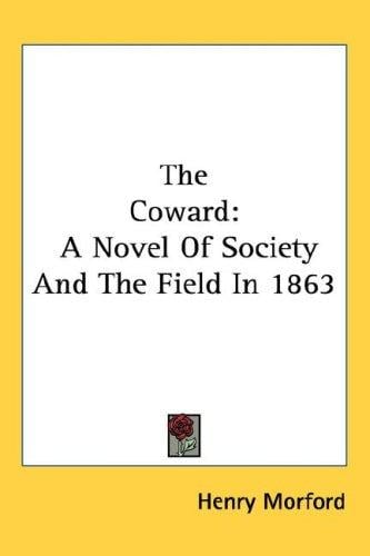 The Coward: A Novel Of Society And The Field In 1863