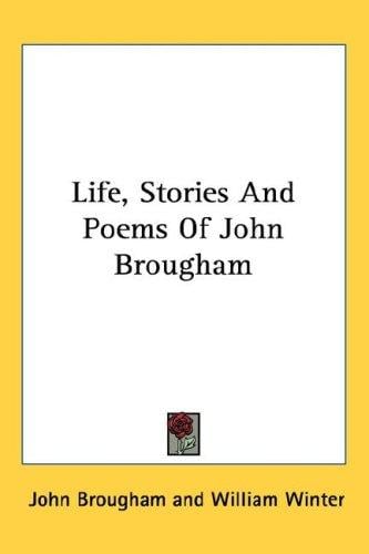 Life, Stories And Poems Of John Brougham