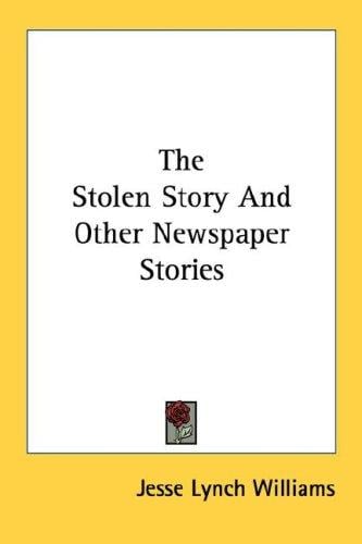 The Stolen Story And Other Newspaper Stories