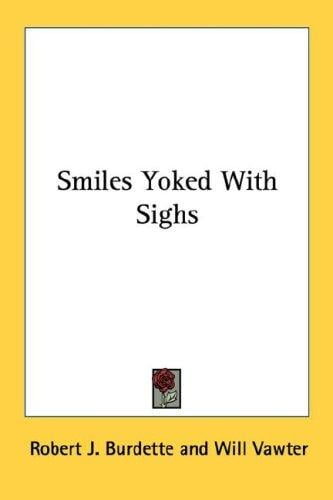 Smiles Yoked With Sighs