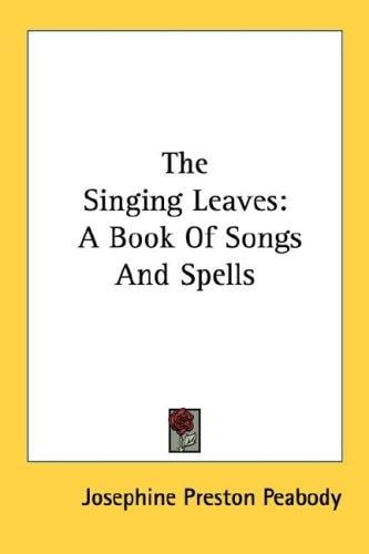 The Singing Leaves: A Book Of Songs And Spells