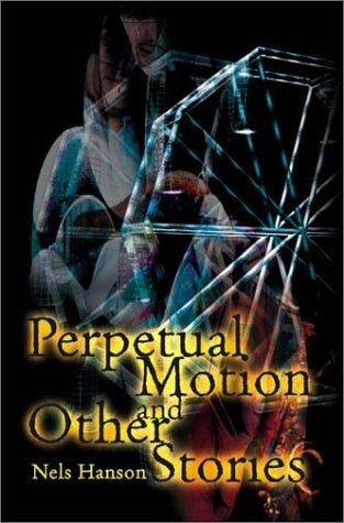 Perpetual Motion and Other Stories