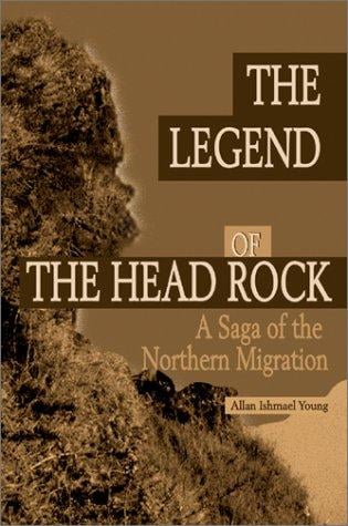 The Legend of the Head Rock: A Saga of the Northern Migration (Appalachian Trilogy)