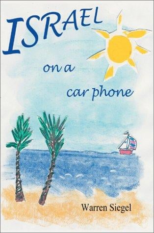 Israel on a Car Phone: Adventures in the New Babylon