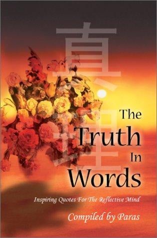 The Truth in Words: Inspiring Quotes for the Reflective Mind