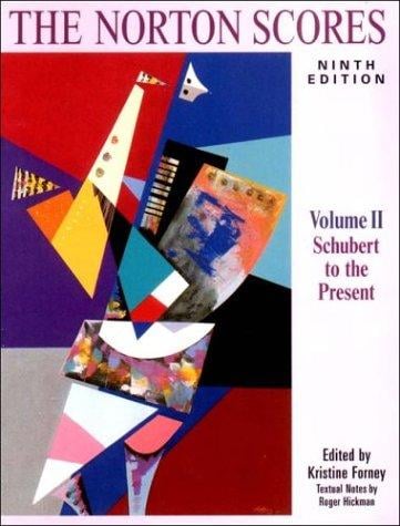 The Norton Scores: A Study Anthology, Ninth Edition, Volume 2: Schubert to the Present