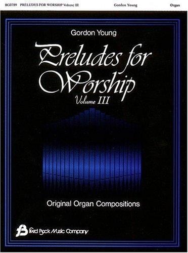 Preludes for Worship: Organ, Volume 3