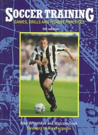 Soccer Training: Games, Drills and Fitness Practices (Soccer)