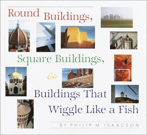 Round buildings, square buildings & buildings that wiggle like a fish