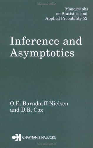 Inference and Asymptotics (Monographs on Statistics and Applied Probability)