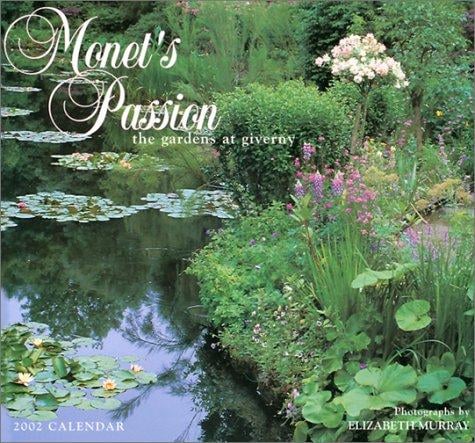 Monet's Passion the Gardens of Giverny 2002 Calendar