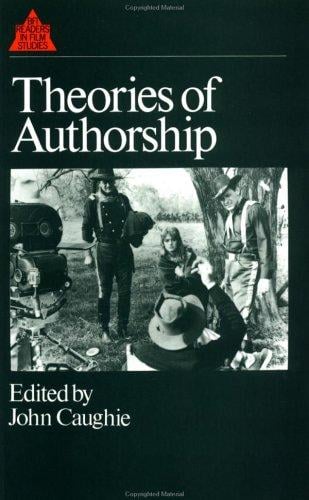 Theories of Authorship: A Reader (British Film Institute Readers in Film Studies)