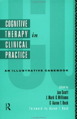 Cognitive Therapy in Clinical Practice: An Illustrative Casebook
