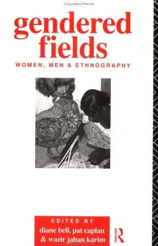 Gendered Fields: Women, Men and Ethnography