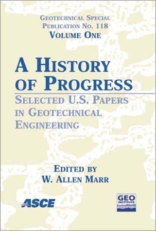 A History of Progress: Selected U.S. Papers in Geotechnical Engineering (Geotechnical Special Publication, No. 118)