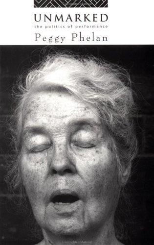 Unmarked: The Politics of Performance