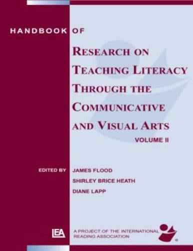 Handbook of Research on Teaching Literacy Through the Communicative and Visual Arts, Volume II: Sponsored by the International Reading Association