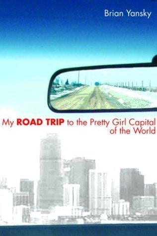 My road trip to the pretty girl capital of the world