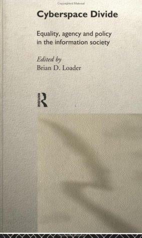 Cyberspace Divide: Equality, Agency and Policy in the Information Society