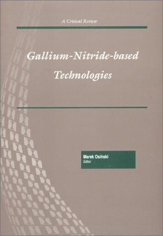 Gallium-Nitride-Based Technologies (SPIE Critical Reviews Vol. CR83)
