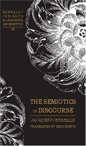 The Semiotics of Discourse (Berkeley Insights in Linguistics and Semiotics)