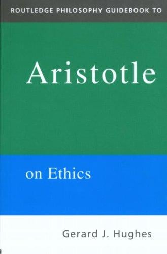 Routledge Philosophy Guidebook to Aristotle on Ethics (Routledge Philosophy Guidebooks)