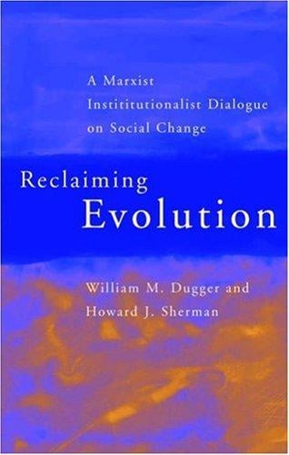 Reclaiming Evolution: A Dialogue on How Societies Evolve (Advances in Socialeconomics)