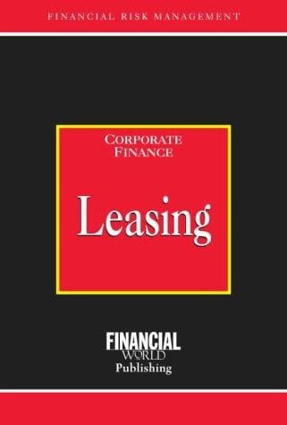 Leasing (Risk Management Series: Corporate Finance)