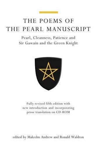The Poems of The Pearl Manuscript, 5th Edition: Pearl, Cleanness, Patience and Gawain and the Green Knight (UEP - Exeter Medieval Texts and Studies)