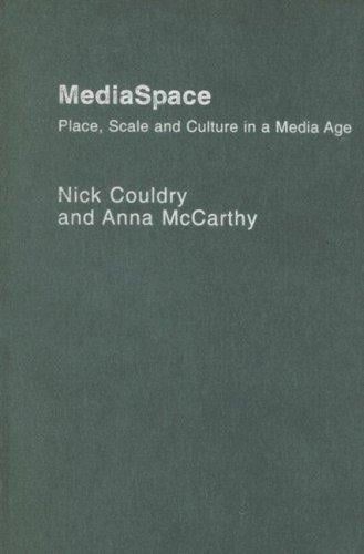MediaSpace: Place, Scale and Culture in a Media Age (Comedia)
