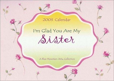 I'm Glad You Are My Sister Calendar