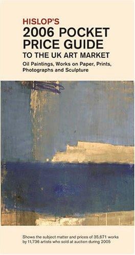 Hislop's 2006 Pocket Price Guide to the UK Art Market