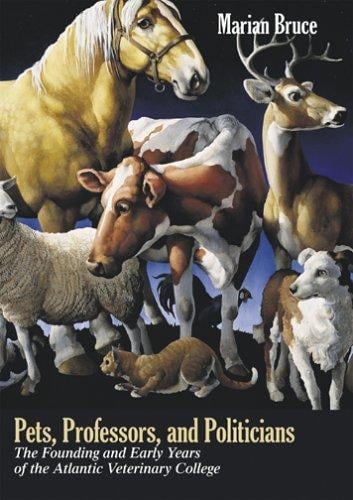 Pets, Professors, and Politicians: The Founding and Early Years of the Atlantic Veterinary College