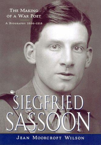 Siegfried Sassoon: the making of a war poet : a biography, 1886-1918
