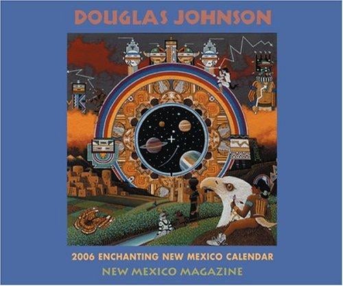 2006 Enchanting New Mexico Calendar: Featuring the paintings of Douglas Johnson