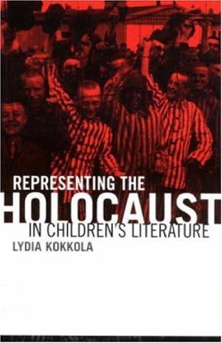 Representing the Holocaust in Children's Literature (Children's Literature and Culture)