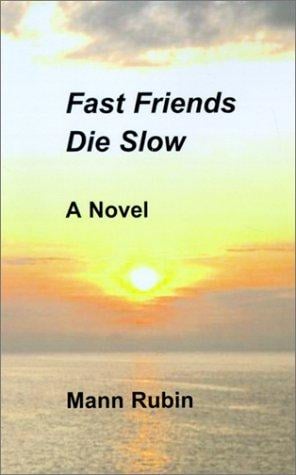 Fast Friends Die Slow